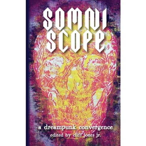 (영문도서) Somniscope: A Dreampunk Convergence Paperback, Fractured Mirror Publishing, English, 9798887850306