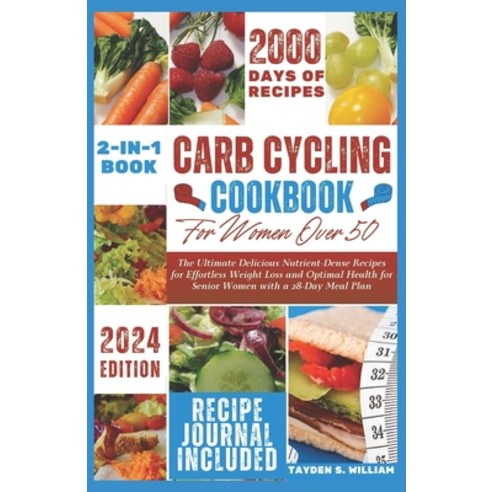 (영문도서) Carb Cycling Cookbook for Women over 50: The Ultimate Delicious Nutrient-Dense Recipes for Ef... Paperback, Independently Published, English, 9798879610635