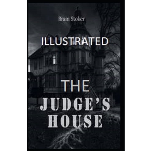 (영문도서) The Judge''s House Illustrated Paperback, Independently Published, English, 9798421922094