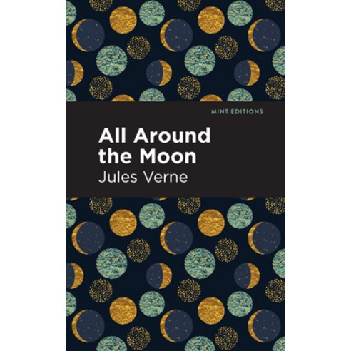 All Around the Moon Paperback, Mint Editions, English, 9781513270449
