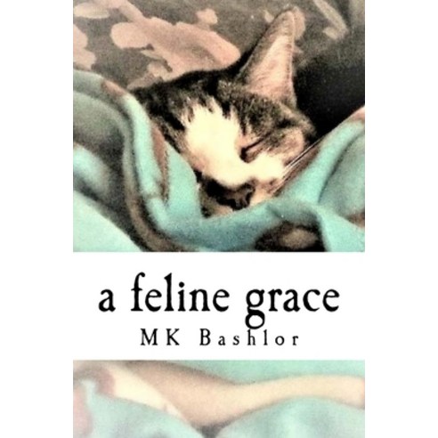 (영문도서) A Feline Grace Paperback, Createspace Independent Pub..., English, 9781973884866