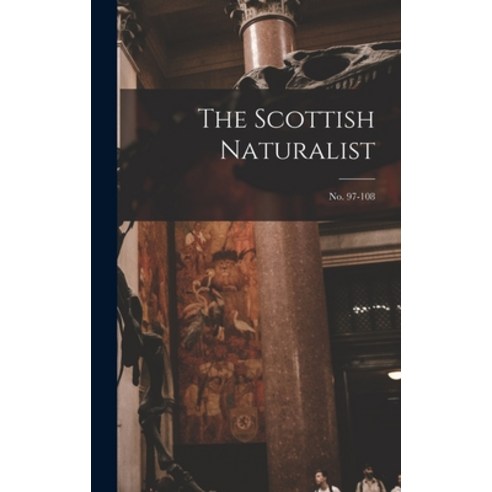 (영문도서) The Scottish Naturalist; no. 97-108 Hardcover, Legare Street Press, English, 9781013811272