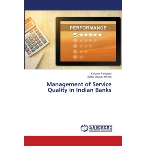 Management of Service Quality in Indian Banks Paperback, LAP Lambert Academic Publis..., English, 9783659751394