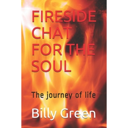 Fireside Chat for the Soul: The journey of life Paperback, Independently Published, English, 9781794642126