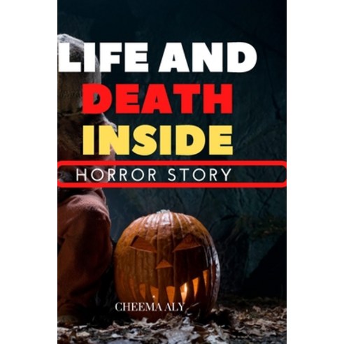 (영문도서) Life and death inside: It''s the end of the world. Paperback, Independently Published, English, 9798428370089