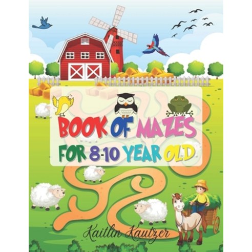 Book Of Mazes For 8-10 Year Old: Simple Mazes For Kids - Book Of Mazes For 10 Year Old - Mazes For 9... Paperback, Independently Published, English, 9798711472247