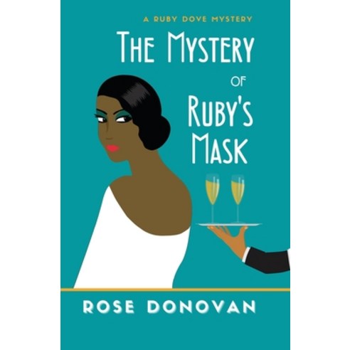 (영문도서) The Mystery of Ruby''s Mask: A 1930s Golden Age Cosy Mystery Paperback, Moon Snail Press, English, 9781950203260