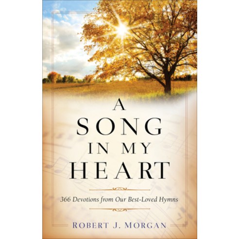 (영문도서) A Song in My Heart: 366 Devotions from Our Best-Loved Hymns Paperback, Fleming H. Revell Company, English, 9780800740481