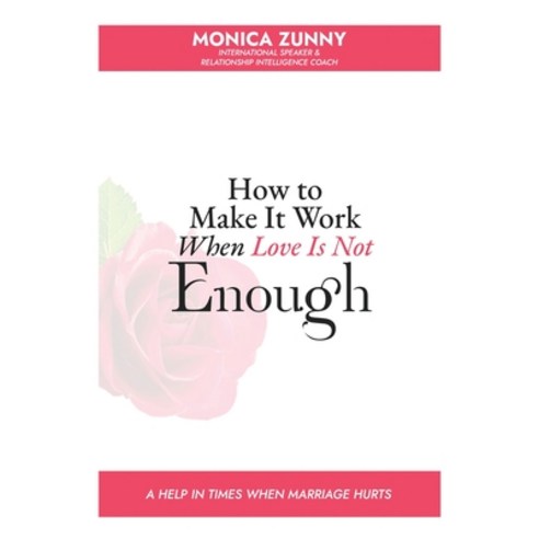 (영문도서) How To Make It Work When Love Is Not Enough: A help in times when marriage hurts Paperback, Oladelegraphics, English, 9789787978252