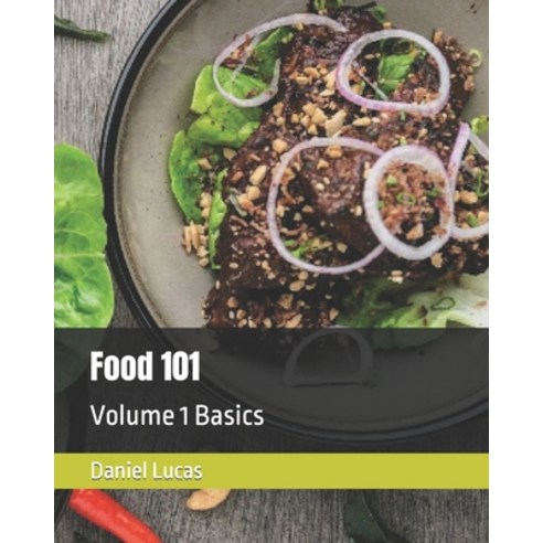(영문도서) Food 101: Volume 1 Basics Paperback, Independently Published, English, 9798851528323
