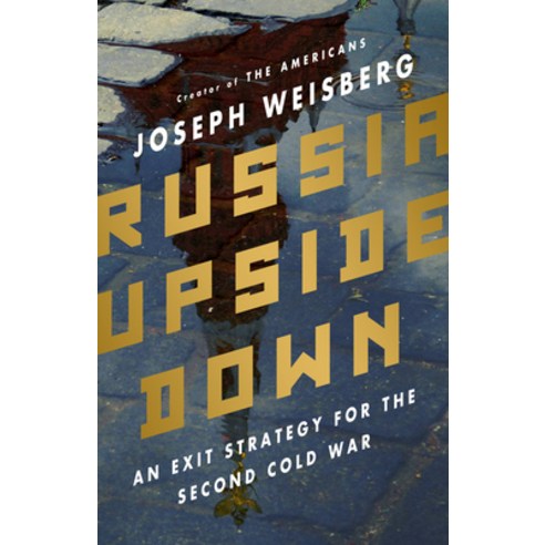 Russia Upside Down: An Exit Strategy for the Second Cold War Hardcover, PublicAffairs, English, 9781541768628