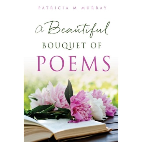 (영문도서) A Beautiful Bouquet of Poems Paperback, Xulon Press, English, 9781662845109