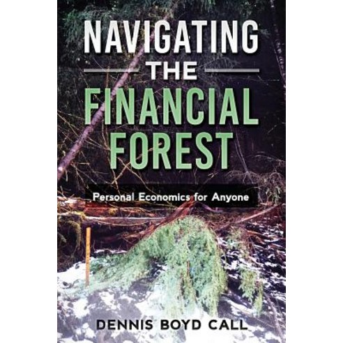 Navigating the Financial Forest: Personal Economics for Anyone Paperback, Independently Published, English, 9781090645968