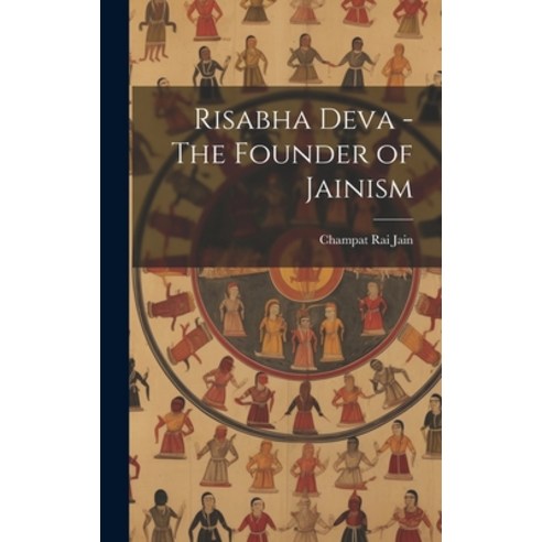 (영문도서) Risabha Deva - The Founder of Jainism Hardcover, Hassell Street Press, English, 9781019362440