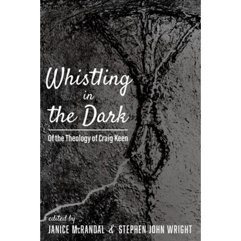 (영문도서) Whistling in the Dark Paperback, Cascade Books, English, 9781498278768