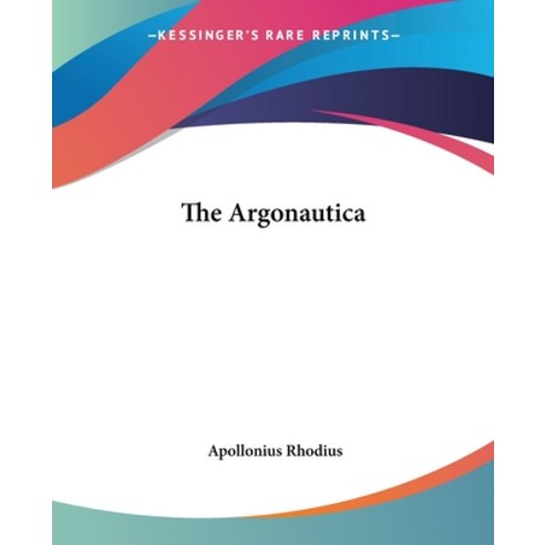 (영문도서) The Argonautica Paperback, Kessinger Publishing, English, 9781419152542