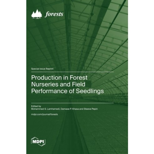 (영문도서) Production in Forest Nurseries and Field Performance of Seedlings Hardcover, Mdpi AG, English, 9783036587684