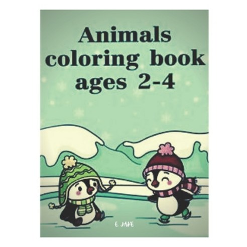 animals coloring book ages 2-4: 50 great animal coloring picture collections. Paperback, Independently Published, English, 9798701126617