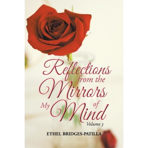 (영문도서) Reflections from the Mirrors of My Mind: Volume 3 Paperback, Xlibris Us, English, 9781664185654