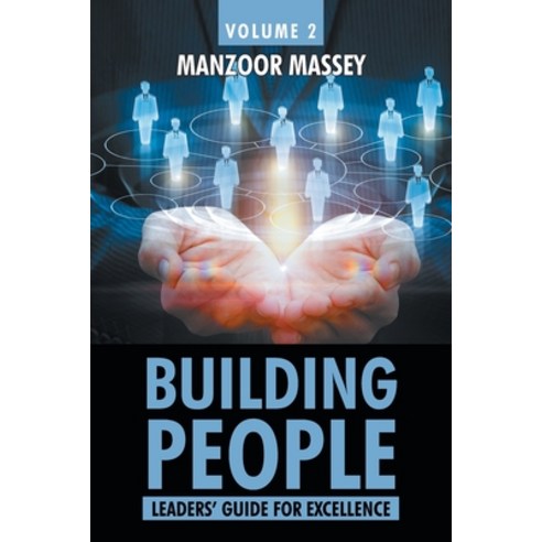 Building People: Leaders'' Guide for Excellence Volume 2 Paperback, Trafford Publishing