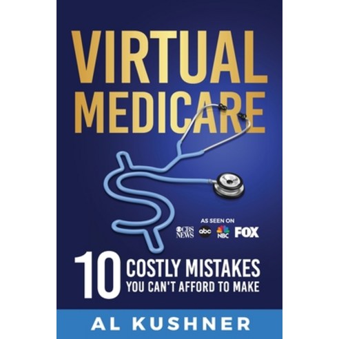 (영문도서) Virtual Medicare -10 Costly Mistakes You Can''t Afford to Make Paperback, Scr Media Inc, English, 9781632273376