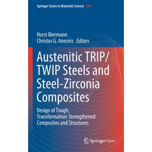 Austenitic Trip/Twip Steels and Steel-Zirconia Composites: Design of Tough Transformation-Strengthe... Hardcover, Springer