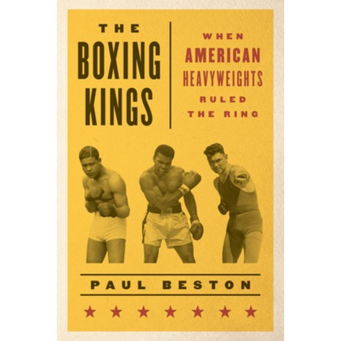 The Boxing Kings: When American Heavyweights Ruled the Ring Paperback, Rowman & Littlefield Publishers