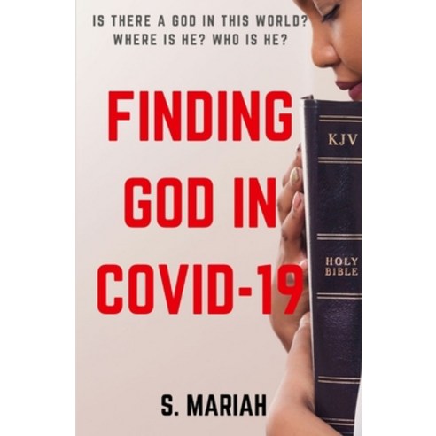 FINDING GOD IN COVID-19 - Is there a God in this world?: Why Covid Why disaster...is this God a lov... Paperback, Independently Published, English, 9798558533880
