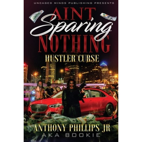 (영문도서) Ain''t Sparing Nothing: Hustler Curse Paperback, Independently Published, English, 9798544958079