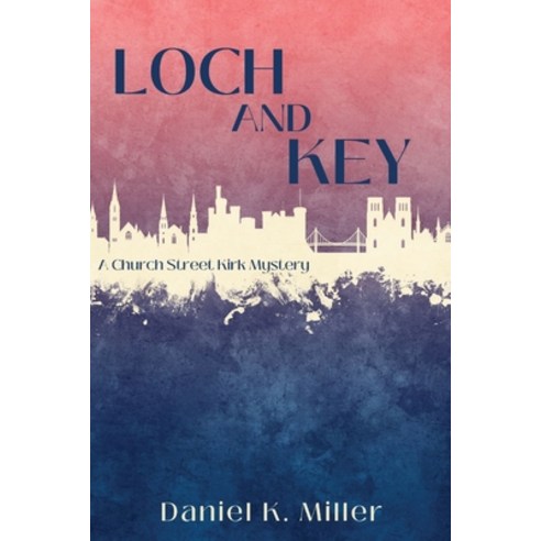 (영문도서) Loch and Key: A Church Street Kirk Mystery Paperback, Level Best Books, English, 9781685121945