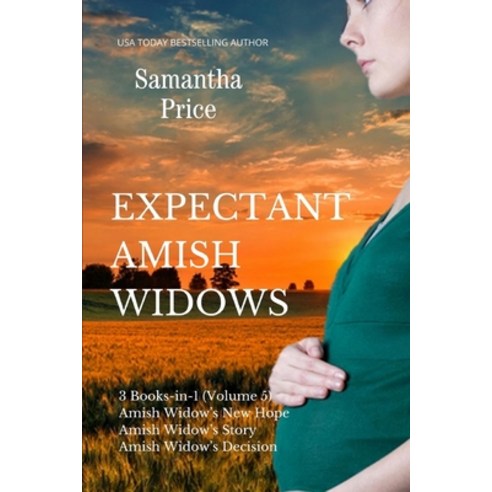 Expectant Amish Widows 3 Books-in-1 (Volume 5) Amish Widow''s New Hope: Amish Widow''s Story: Amish Wi... Paperback, Independently Published