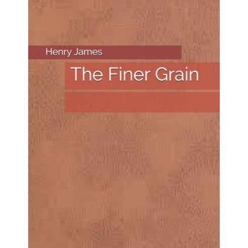 The Finer Grain Paperback, Independently Published, English, 9798586537409