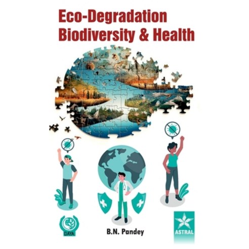 (영문도서) Eco-Degradation Biodiversity and Health Hardcover, Daya Pub. House, English, 9789359191164