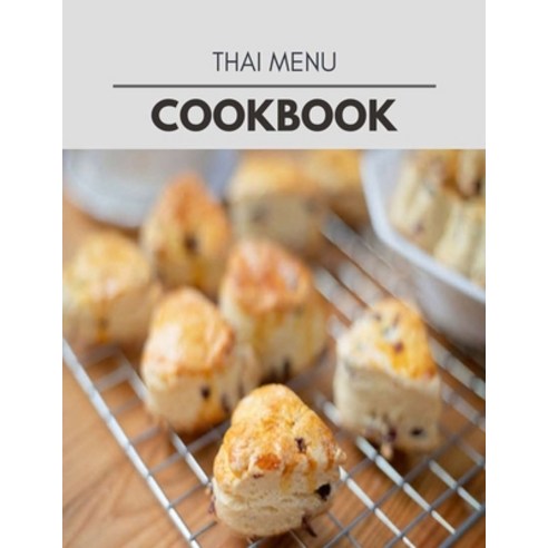 Thai Menu Cookbook: Easy and Delicious for Weight Loss Fast Healthy Living Reset your Metabolism -... Paperback, Independently Published, English, 9798728018117