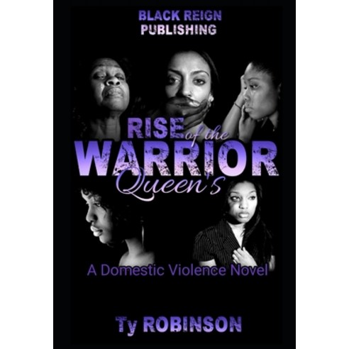 (영문도서) Rise of the Warrior Queen''s: a Domestic Violence Novel Paperback, Independently Published, English, 9781700114020