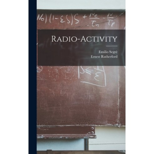 (영문도서) Radio-activity Hardcover, Legare Street Press, English, 9781015890183