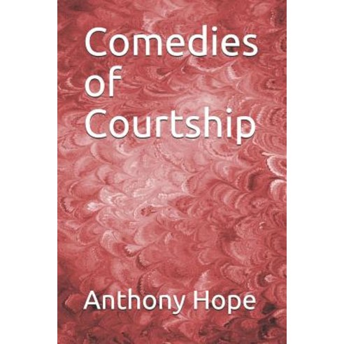 Comedies of Courtship Paperback, Independently Published