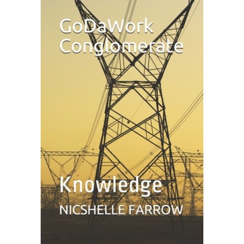 GoDaWork Conglomerate: Knowledge Paperback, Independently Published