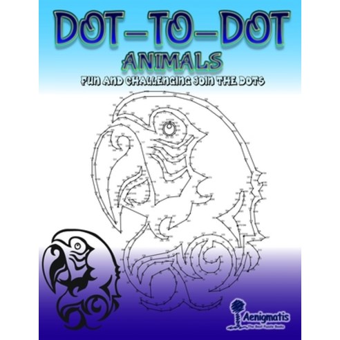 (영문도서) Dot-To-Dot Animals: Fun and challenging join the dots Paperback, Independently Published, English, 9798585770975