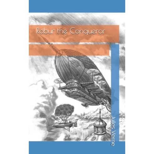 Robur the Conqueror Paperback, Independently Published, English, 9798728758440