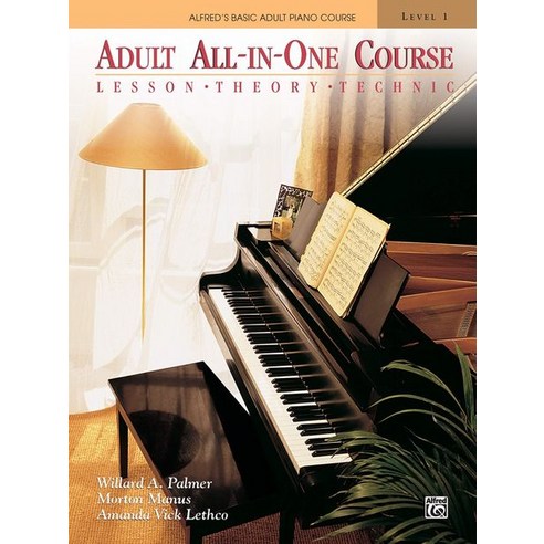 Alfred's Basic Adult All-In-One Course Bk 1:Lesson * Theory * Technic Comb Bound Book, Alfred's Basic Adult All-In-.., Palmer, Willard A.(저),Alfred.., Alfred Music