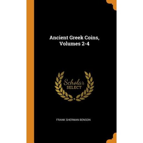 (영문도서) Ancient Greek Coins Volumes 2-4 Hardcover, Franklin Classics, English, 9780342080236