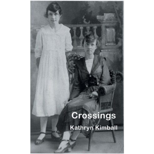 (영문도서) Crossings Hardcover, Finishing Line Press, English, 9781646626113