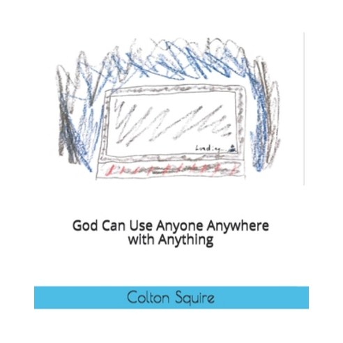 God Can Use Anyone Anywhere with Anything Paperback, Independently Published, English, 9798562809339