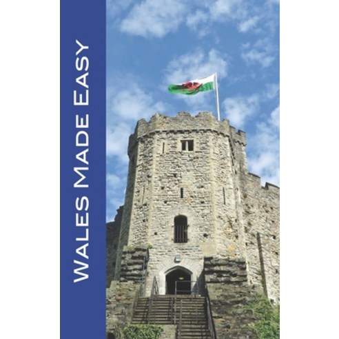 (영문도서) Wales Made Easy: Cardiff and the Welsh Countryside (Made Easy Travel Guides 2023) Paperback, Independently Published, English, 9798358009394