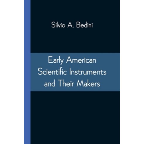 Early American Scientific Instruments and Their Makers Paperback, Alpha Edition, English, 9789354547379