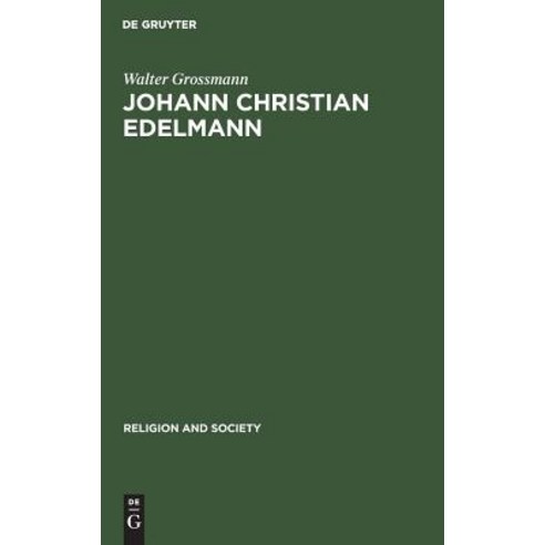 Johann Christian Edelmann: From Orthodoxy to Enlightenment Hardcover, Walter de Gruyter, English, 9789027976918