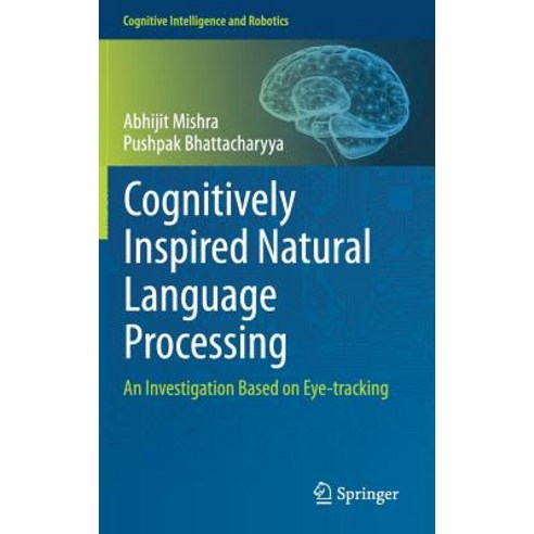 (영문도서) Cognitively Inspired Natural Language Processing: An Investigation Based on Eye-Tracking Hardcover, Springer, English, 9789811315152