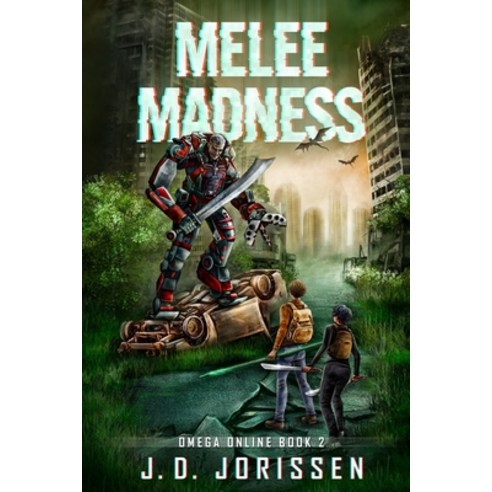 (영문도서) Melee Madness: A Post-Apocalyptic LitRPG / GameLit Adventure Paperback, Independently Published, English, 9798842934683
