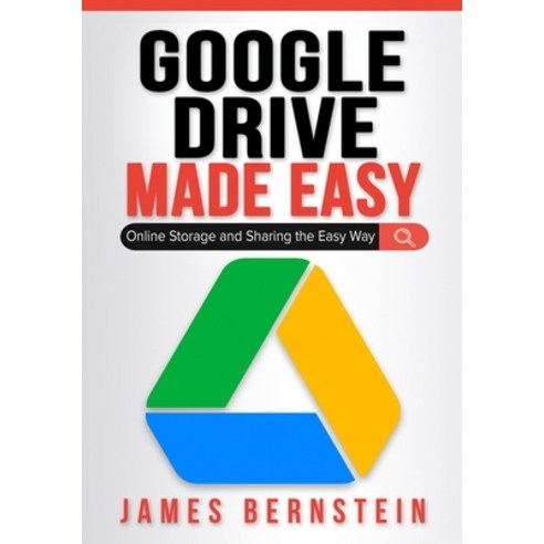 (영문도서) Google Drive Made Easy: Online Storage and Sharing the Easy Way Paperback, Cme Publishing, English, 9798986466743